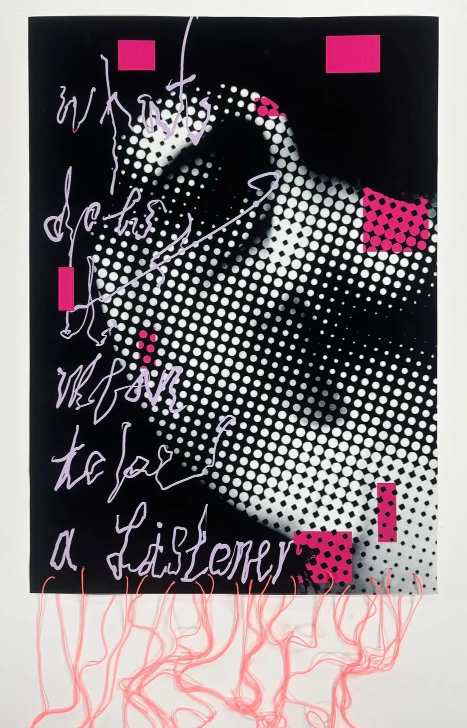A black, white, and hot-pink mixed-media poster about listening